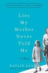 Lies My Mother Never Told Me - Jones Kaylie