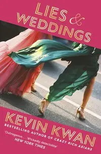 Lies and Weddings - Kevin Kwan