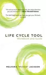 Life Cycle Tool WorkBook and Guide - Jackson Melvora "Mickie"