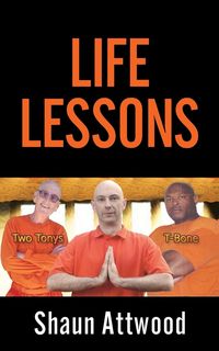 Life Lessons - Shaun Attwood