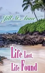 Life Lost, Life Found - St. Anne Jill