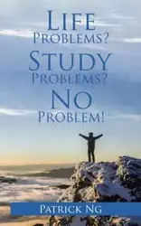 Life Problems? Study Problems? No Problem! - Patrick Ng