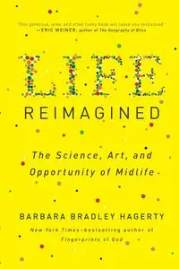 Life Reimagined - Barbara Bradley Hagerty