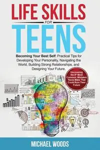 Life Skills For Teens - Michael Woods