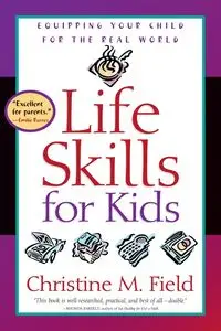 Life Skills for Kids - Christine Field