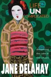 Life Uncomplicated - Jane Delahay