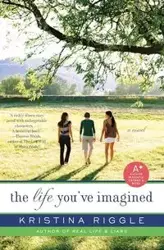 Life You've Imagined, The - Kristina Riggle