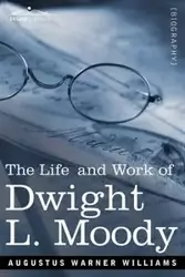 Life and Work of Dwight L. Moody - Williams Rev a. W. A. W.