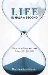 Life in Half a Second - Matthew Michalewicz