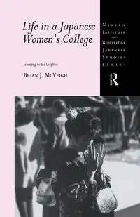 Life in a Japanese Women's College - Brian J. McVeigh