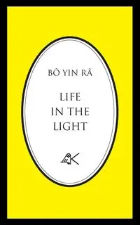 Life in the Light - (J.A. Schneiderfranken) BÔ YIN RÂ