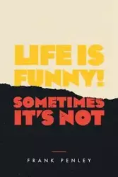 Life is Funny! - Frank Penley