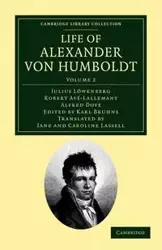 Life of Alexander Von Humboldt - Volume 2 - L. Julius Wenberg