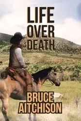 Life over Death - Bruce Aitchison