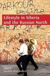 Lifestyle in Siberia and the Russian North - Joachim Otto Habeck