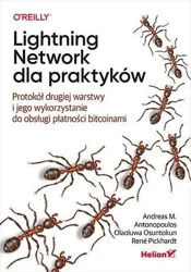 Lightning Network dla praktyków - Andreas M. Antonopoulos, Olaoluwa Osuntokun, Rene