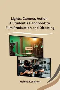 Lights, Camera, Action - Helena Koskinen