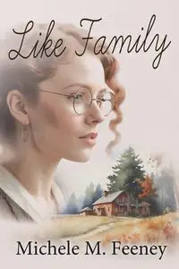 Like Family - Michele M. Feeney