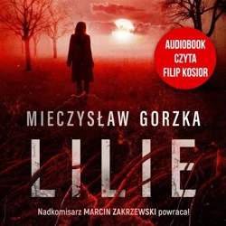 Lilie audiobook - Mieczysław Gorzka, Filip Kosior