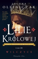 Lilie królowej T.4 Wilczyce - Lucyna Olejniczak