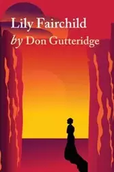 Lily Fairchild - Don Gutteridge