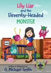 Lily Liar and the Eleventy-Headed MONSTER - Michael Smith