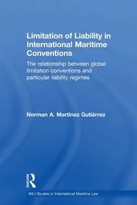 Limitation of Liability in International Maritime Conventions - Norman A. Martínez Gutiérrez