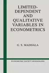 Limited-Dependent and Qualitative Variables in Econometrics - Maddala G. S.