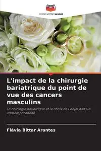 L'impact de la chirurgie bariatrique du point de vue des cancers masculins - Bittar Arantes Flávia