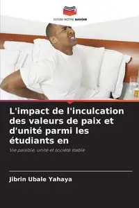 L'impact de l'inculcation des valeurs de paix et d'unité parmi les étudiants en - Ubale Yahaya Jibrin