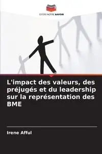 L'impact des valeurs, des préjugés et du leadership sur la représentation des BME - Irene Afful