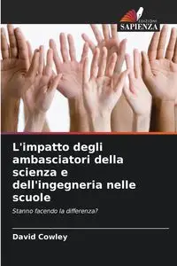 L'impatto degli ambasciatori della scienza e dell'ingegneria nelle scuole - David Cowley