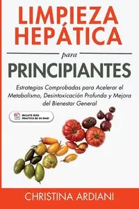 Limpieza Hepática para Principiantes - Christina Ardiani