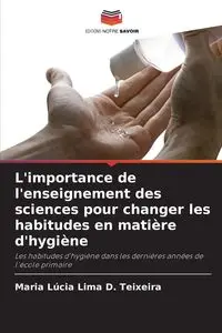 L'importance de l'enseignement des sciences pour changer les habitudes en matière d'hygiène - Maria Lima D. Teixeira Lúcia