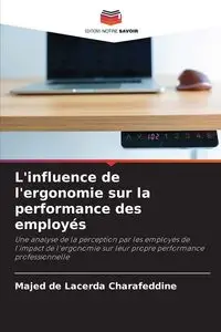 L'influence de l'ergonomie sur la performance des employés - de Lacerda Charafeddine Majed