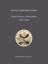 Lingua Erazma z Rotterdamu. Cztery studia - Justyna Dąbkowska-Kujko