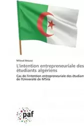 L'intention entrepreneuriale des étudiants algériens - Aroussi Miloud