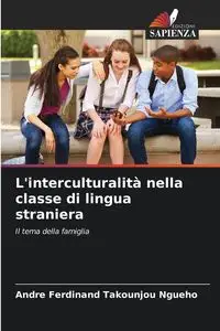 L'interculturalità nella classe di lingua straniera - Ferdinand Takounjou Ngueho André