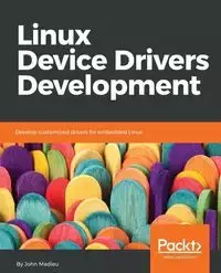 Linux Device Drivers Development - John Madieu