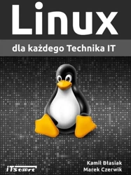 Linux dla każdego Technika IT - Kamil Błasiak, Marek Czerwik