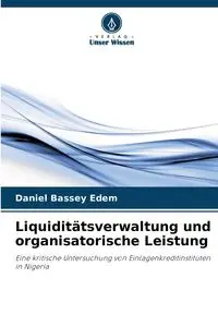 Liquiditätsverwaltung und organisatorische Leistung - Daniel Bassey Edem