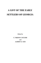 List of the Early Settlers of Georgia - Coulter E. Merton