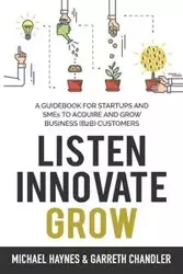 Listen, Innovate, Grow - Michael Haynes