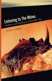 Listening to the Rhino - Janet Dallett