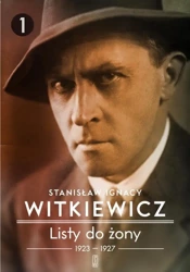 Listy do żony T.1 1923-1927 BR w.2015 - Stanisław Ignacy Witkiewicz