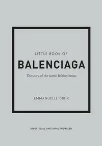 Little Book of Balenciaga - Dirix Emmanuelle