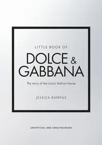 Little Book of Dolce & Gabbana - Jessica Bumpus