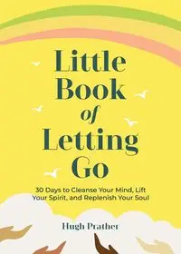 Little Book of Letting Go - Hugh Prather