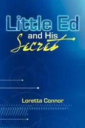 Little Ed and His Secret - Loretta Connor