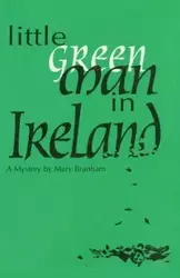 Little Green Man in Ireland - Mary Branham